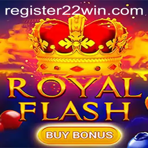 Exploring the Thrills of RoyalFlashBuyBonus and the 22Win Advantage