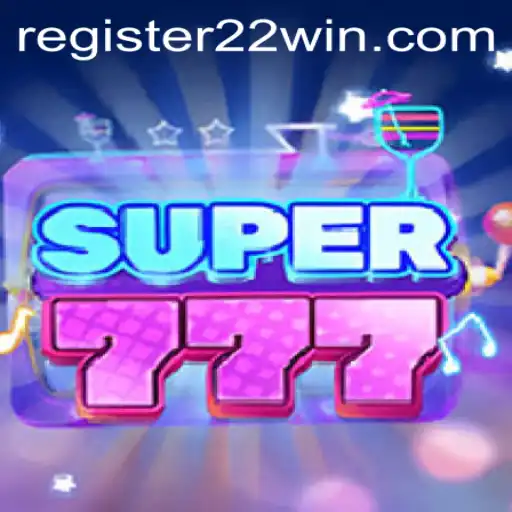 Discovering Super777: A Journey Into the World of 22Win